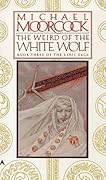 The Weird of the White Wolf (The Elric Saga, #3)