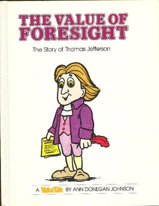 The Value of Foresight: The Story of Thomas Jefferson (Valuetales Series)