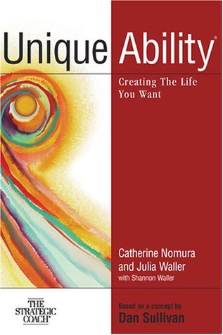Unique Ability: Creating the Life You Want (Paperback)