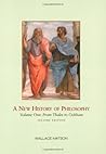 A New History of Philosophy, Volume I: From Thales to Ockham