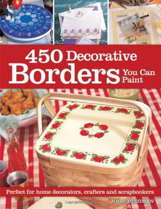 450 Decorative Borders You Can Paint: Four Hundred Fifty Borders You Can Paint (Paperback)