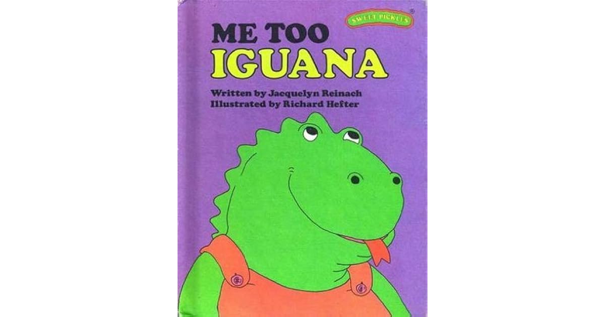 Me Too Iguana (Sweet Pickles, 9) by Jacquelyn Reinach