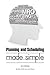 Planning & Scheduling Made Simple - 3rd Edition by Ricky Smith