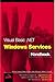 Visual Basic .Net Windows Services Handbook