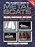 The Complete Guide to Metal Boats: Building, Maintenance, and Repair