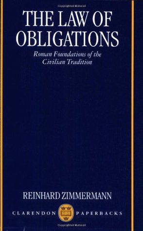 The Law of Obligations: Roman Foundations of the Civilian Tradition
