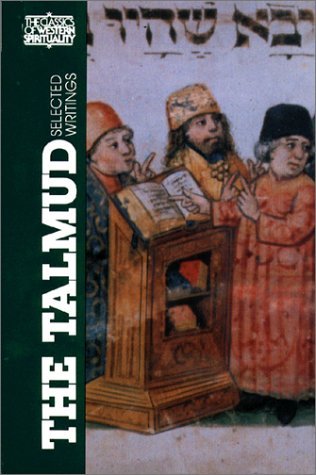 The Talmud: Selected Writings (Classics of Western Spirituality (Paperback))