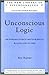 Unconscious Logic: An Introduction to Matte Blanco's Bi-Logic and Its Uses (The New Library of Psychoanalysis Book 21)