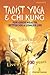 Taoist Yoga and Chi Kung- F...