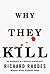 Why They Kill: The Discoveries of a Maverick Criminologist