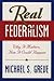 Real Federalism: Why It Mat...