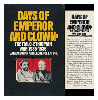 Days of emperor and clown;: The Italo-Ethiopian War, 1935-1936, (Crossroads of world history series)