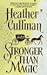 Stronger Than Magic by Heather Cullman