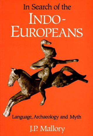 In Search of the Indo-Europeans: Language, Archaeology and Myth (Paperback)