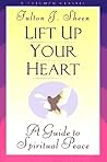 Lift Up Your Heart: A Guide to Spiritual Peace