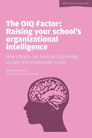 The Oiq Factor: Raising Your School's Organizational Intelligence (World Class Schools)