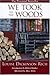 We Took to the Woods by Louise Dickinson Rich We Took to the Woods by Louise Dickinson Rich