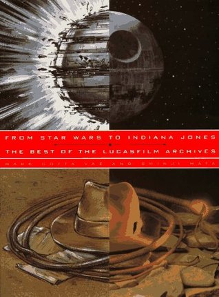 From Star Wars to Indiana Jones: The Best of the Lucasfilm Archives (Paperback)