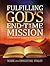 Fulfilling God's End-Time Mission: A Comprehensive Evangelism Training Manual