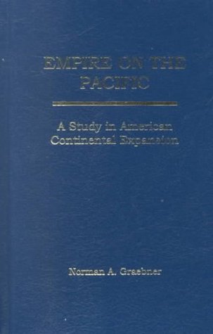 Empire on the Pacific: A Study in American Continental Expansion (Hardcover)