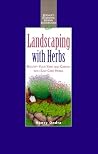Landscaping with Herbs: Beautify Your Yard and Garden with Easy-Care Herbs (Rodale's Essential Herbal Handbooks)