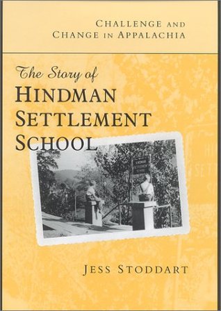 Challenge and Change in Appalachia: The Story of Hindman Settlement School (Hardcover)