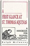 First Glance At Thomas Aquinas (A Handbook for Peeping Thomists)