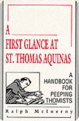 First Glance At Thomas Aquinas (A Handbook for Peeping Thomists)