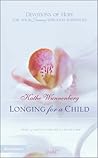 Longing for a Child: Devotions of Hope for Your Journey through Infertility