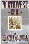 Northwest Epic by Heath Twichell Northwest Epic by Heath Twichell