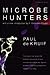 Microbe Hunters by Paul de Kruif