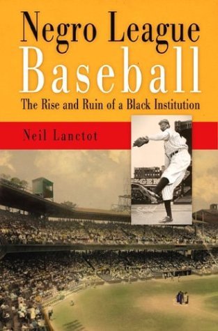 Negro League Baseball: The Rise and Ruin of a Black Institution (Hardcover)