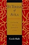 St. Teresa of Avila: Author of a Heroic Life
