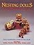 Collectors Guide to Nesting Dolls: Histories, Identification, Values