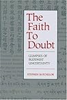 The Faith to Doubt by Stephen Batchelor
