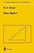 Why Math? (Undergraduate Texts in Mathematics)
