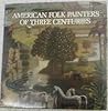 American Folk Painters of Three Centuries