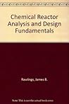 Chemical Reactor Analysis and Design Fundamentals