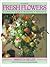 Book of Fresh Flowers: A Co...