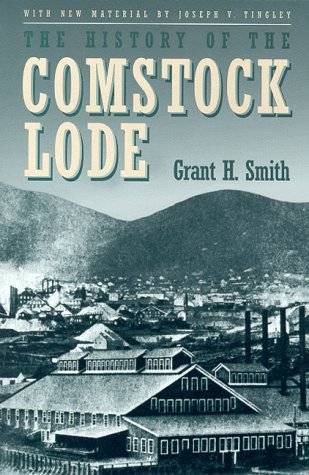 The History Of The Comstock Lode (Special Publication (Nevada Bureau of Mines and Geology), 24.)