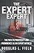 The Expert Expert : The Path to Prosperity and Prominence as an Expert Witness