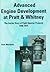 Advanced Engine Development at Pratt and Whitney: The Inside Story of Eight Special Projects, 1946-1971