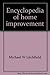 Encyclopedia of home improv...