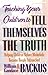 Teaching Your Children to Tell Themselves the Truth by William Backus