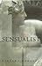 The Sensualist: A Novel