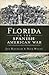 Florida in the Spanish-American War by Joe Knetsch