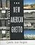 The New American Ghetto by Camilo José Vergara