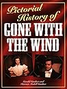 Pictorial History of Gone with the Wind Pictorial History of Gone with the Wind