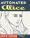 Automated Alice by Jeff Noon Automated Alice by Jeff Noon