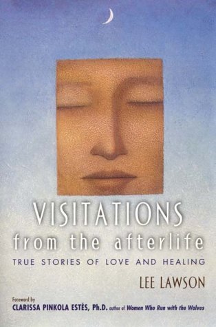 Visitations From the Afterlife: True Stories of Love and Healing (Hardcover)